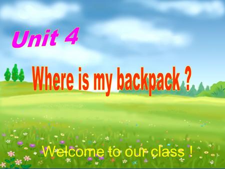 Welcome to our class !. 1.2. 3. 4. 5. What’s this?