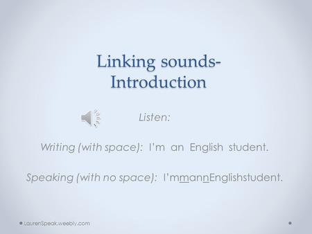 Linking sounds- Introduction