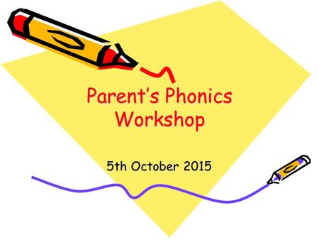 Parent’s Phonics Workshop