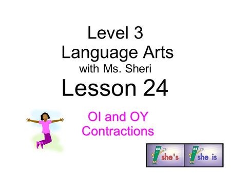 Level 3 Language Arts with Ms. Sheri Lesson 24 OI and OY Contractions.