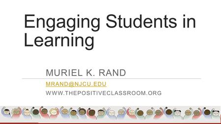 Engaging Students in Learning MURIEL K. RAND