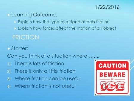 Friction 4/26/2017 Learning Outcome: Starter: