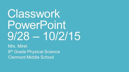 Classwork PowerPoint 9/28 – 10/2/15