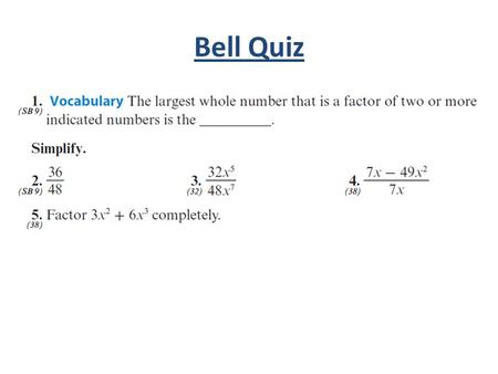 Bell Quiz. Objectives Simplify rational expressions. Find undefined or excluded values for rational expressions.