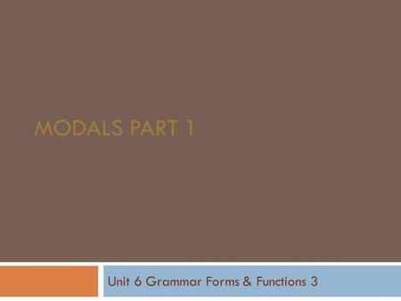 Unit 6 Grammar Forms & Functions 3