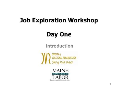 1 Job Exploration Workshop Day One Introduction 1.