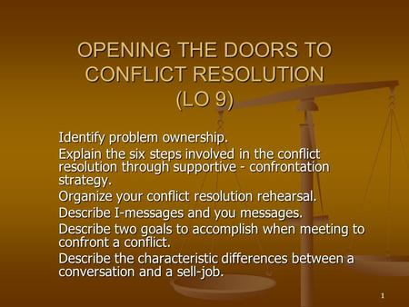 OPENING THE DOORS TO CONFLICT RESOLUTION (LO 9)