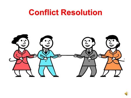 Conflict Resolution What is Conflict? People often disagree about ideas and issues. Sometimes when people disagree with each other or their government,
