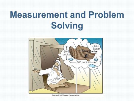 Measurement and Problem Solving. Units of Chapter 1 Why and How We Measure SI Units of Length, Mass, and Time More about the Metric System Unit Analysis.