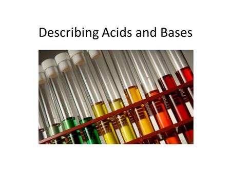 Describing Acids and Bases