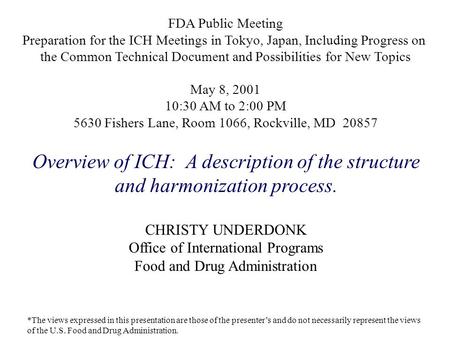 FDA Public Meeting Preparation for the ICH Meetings in Tokyo, Japan, Including Progress on the Common Technical Document and Possibilities for New Topics.