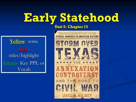 Early Statehood Unit 5: Chapter 15