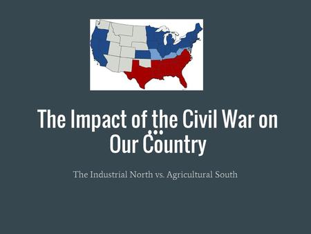 The Impact of the Civil War on Our Country