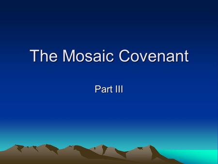 The Mosaic Covenant Part III.