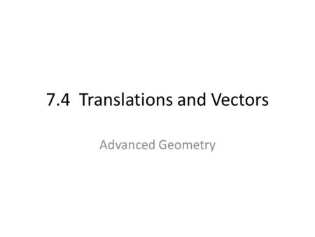 7.4 Translations and Vectors