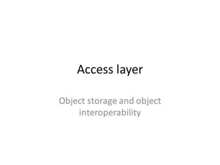 Object storage and object interoperability