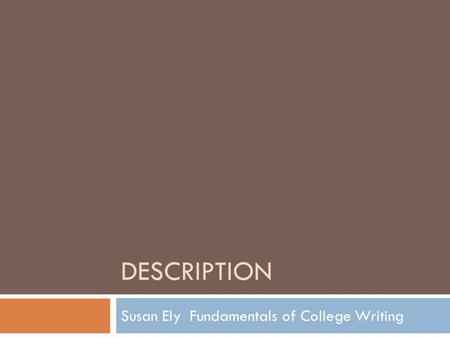 DESCRIPTION Susan Ely Fundamentals of College Writing.