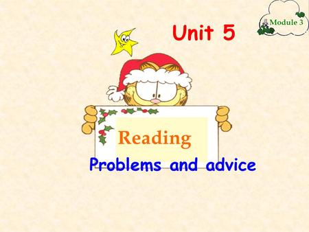 Unit 5 Module 3 Reading Problems and advice. 1.After the exam, the student ________not having studied the night before. 2.The football player had a clear.