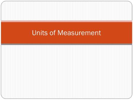 Units of Measurement.