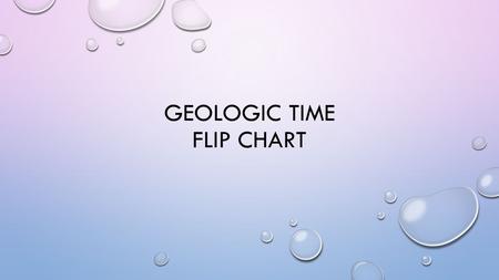 Geologic Time Flip chart