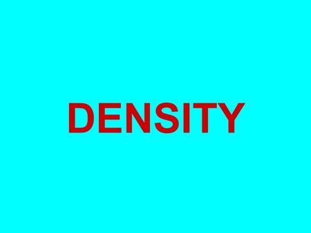 DENSITY. There are three phases of matter: solid liquid gas.
