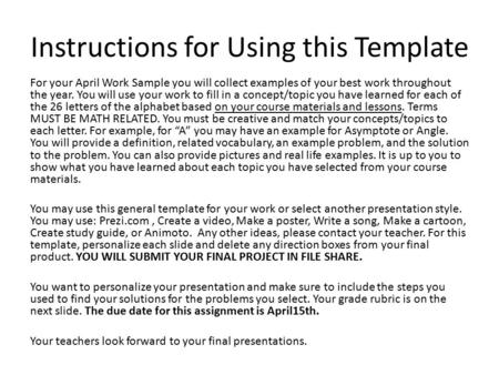 Instructions for Using this Template For your April Work Sample you will collect examples of your best work throughout the year. You will use your work.