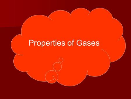 Properties of Gases.
