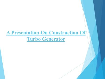 A Presentation On Construction Of Turbo Generator