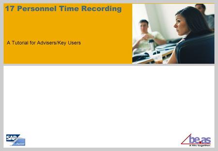 17 Personnel Time Recording A Tutorial for Advisers/Key Users.