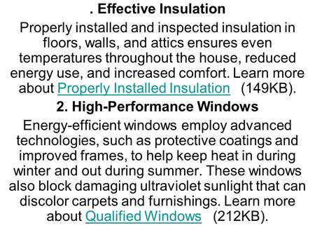 Tariq Isley.Nebil Akalu. Effective Insulation Properly installed and inspected insulation in floors, walls, and attics ensures even temperatures throughout.