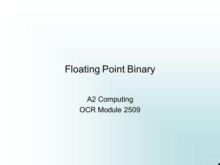 Floating Point Binary A2 Computing OCR Module 2509.