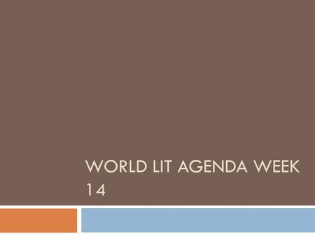 WORLD LIT AGENDA WEEK 14. Monday 11/4  Vocab Unit #5: 16-20 and exercises  Go over Canto 33/34 reading quiz results  Finish film as needed/discuss.