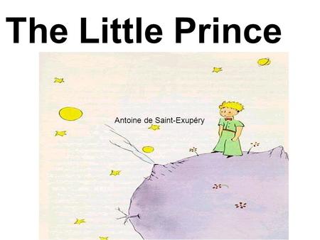 The Little Prince Antoine de Saint-Exupéry.