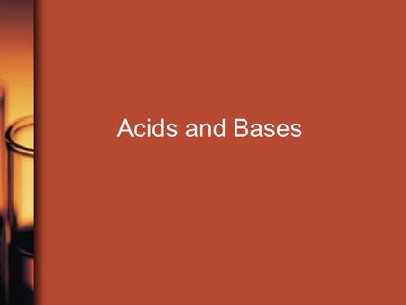Acids and Bases. Three Definitions Arrhenius  acid – produces H + in soln  base – produces OH - in soln Bronsted-Lowry  acid – H + donor  base – H.