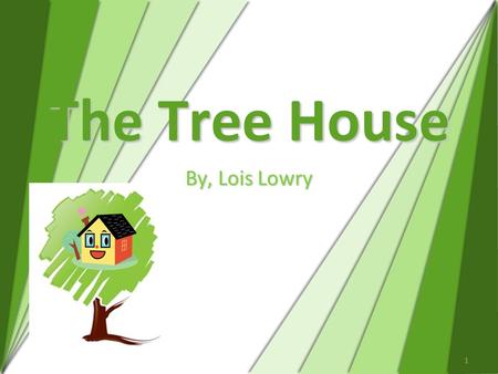 1 The Tree House By, Lois Lowry. 2 Vocabulary Words magnificent peered marvelous height beautiful.