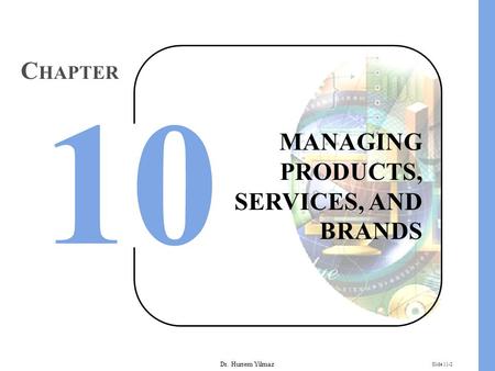 MANAGING PRODUCTS, SERVICES, AND BRANDS CHAPTER