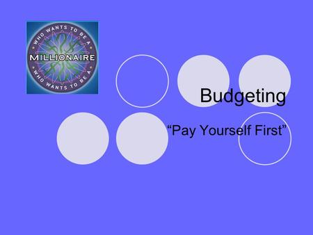 Budgeting “Pay Yourself First”.