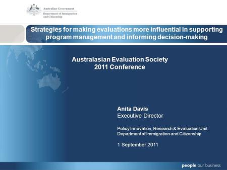 Strategies for making evaluations more influential in supporting program management and informing decision-making Australasian Evaluation Society 2011.