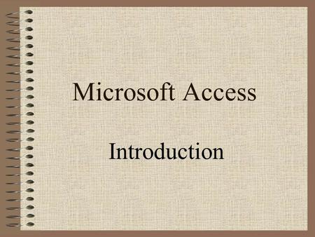 Microsoft Access Introduction. What is a database? A DATABASE is a collection of related data.