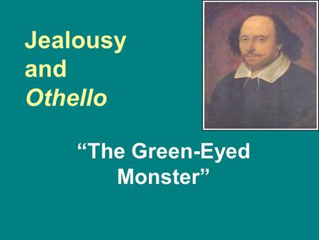“The Green-Eyed Monster”