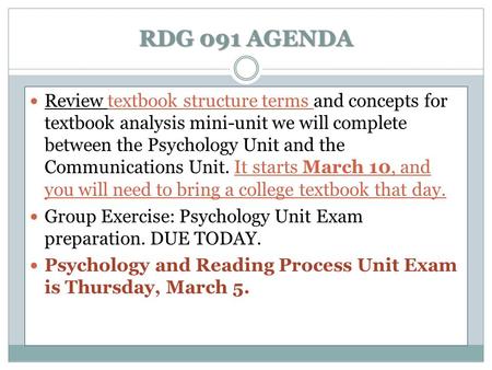 RDG 091 AGENDA Review textbook structure terms and concepts for textbook analysis mini-unit we will complete between the Psychology Unit and the Communications.