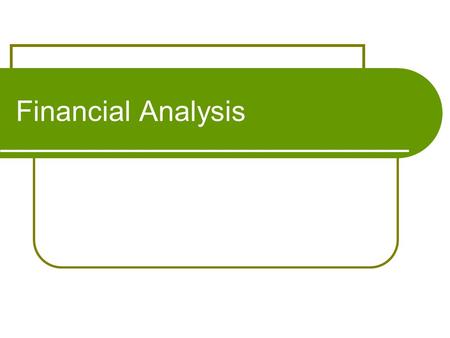 Financial Analysis. Financial Terms List: Finding Funding You need to consistently find funding: What are some ways of funding? Budget funds from profits.