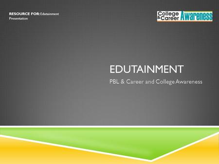 PBL & Career and College Awareness