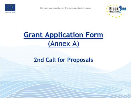 Grant Application Form (Annex A) Grant Application Form (Annex A) 2nd Call for Proposals.