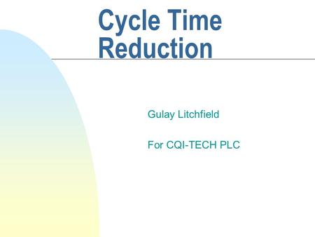 Gulay Litchfield For CQI-TECH PLC