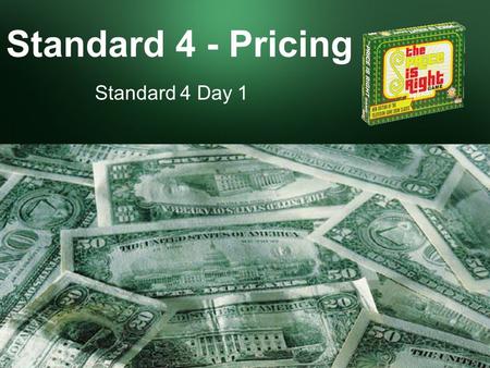 Standard 4 - Pricing Standard 4 Day 1. Explain the nature and scope of the pricing function –Understand the concept of break-even point What you’ll learn.