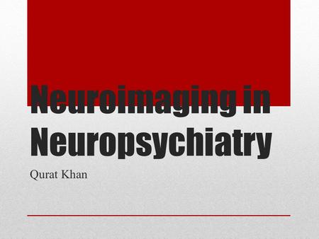 Neuroimaging in Neuropsychiatry