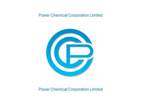 Power Chemical Corporation Limited. SiSiB SILICONES Power Chemical Corporation Limited Corporate Over 20 years experience. 60,000 ton annual capacity.