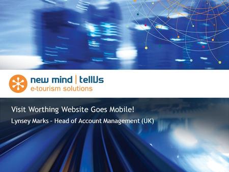 Lynsey Marks – Head of Account Management (UK) Visit Worthing Website Goes Mobile!