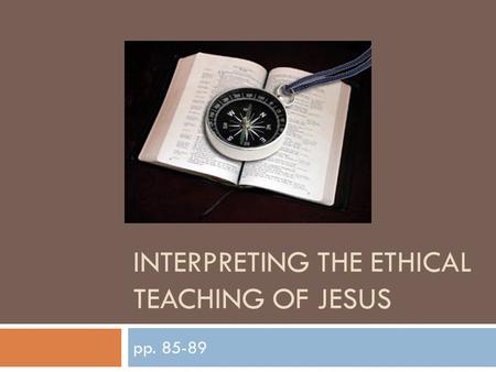 INTERPRETING THE ETHICAL TEACHING OF JESUS pp. 85-89.